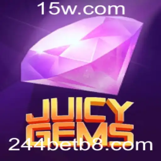 Descobrindo JuicyGems: O Estimulante Mundo das Apostas com 244bet
